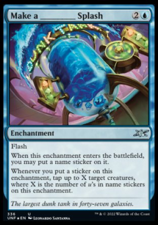 (336) Magic The Gathering Unfinity: Extras Single: Make a _____ Splash Uncommon