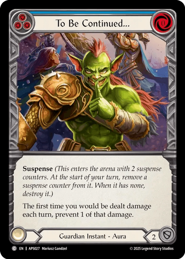 (027) Flesh & Blood TCG Armory Deck: Pleiades Single: To Be Continued... (Regular) Common