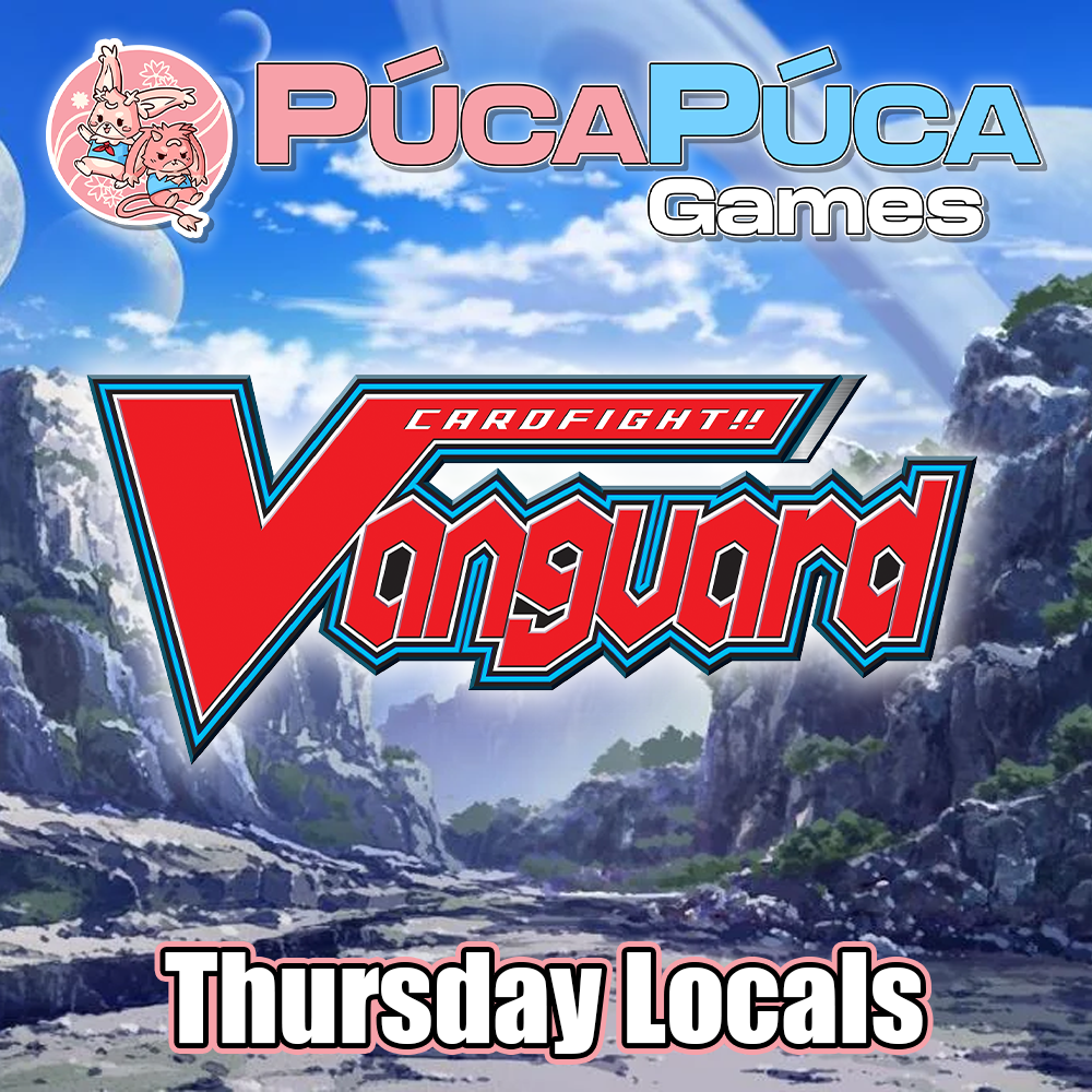 CardFight! Vanguard Organised Play - Thursdays - 6-10PM