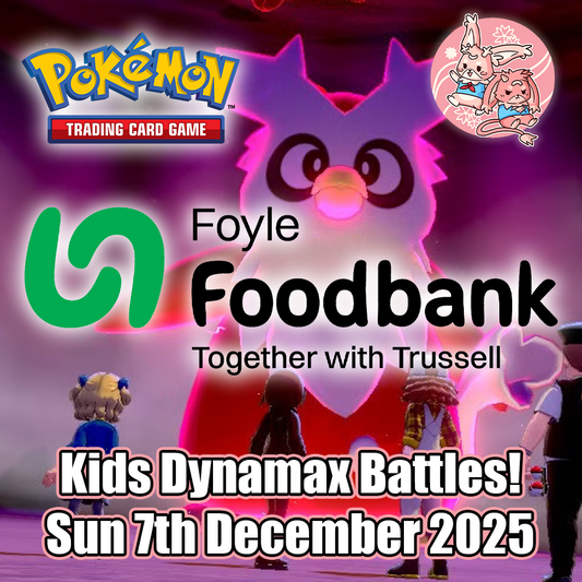 Pokemon - Foyle Foodbank Kids Dynamax Battles! - Sun 7th December 2025