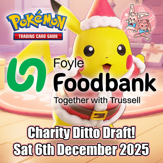 Pokemon - Foyle Foodbank Ditto Draft! - Sat 6th December 2025