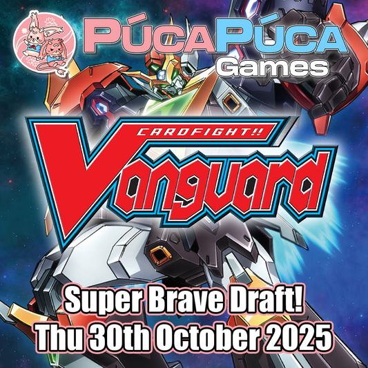 Cardfight Vanguard: Super Brave Detonation Draft! - Thu 30th October 2025
