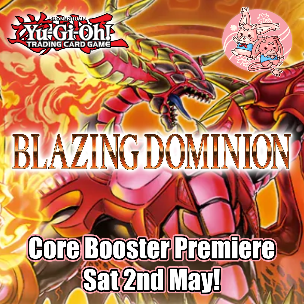 YuGiOh!: Blazing Dominion Core Booster Premiere - Sat 2nd May