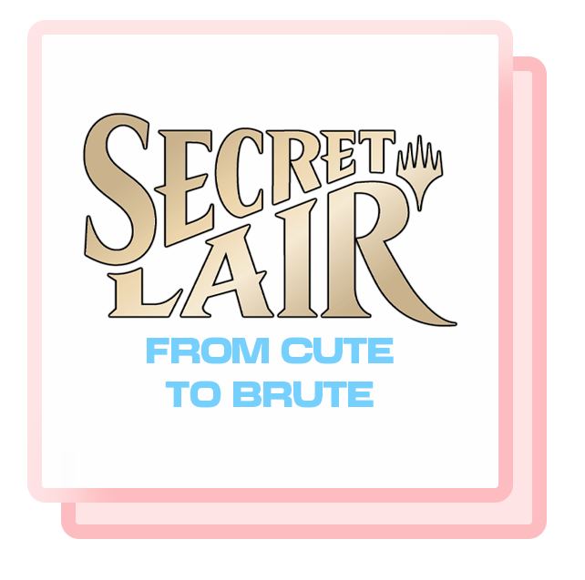 Secret Lair Commander Deck: From Cute to Brute