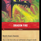 (130) Lorcana The First Chapter Single: Dragon Fire  Holo Uncommon