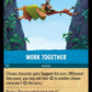 (165) Lorcana The First Chapter Single: Work Together  Holo Common