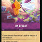 (063) Lorcana Rise of the Floodborn Single: I'm Stuck!  Common