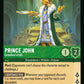 (089) Lorcana Rise of the Floodborn Single: Prince John - Greediest of All  Holo Rare