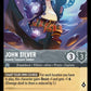 (176) Lorcana Into the Inklands Single: John Silver - Greedy Treasure Seeker  Rare