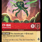 (127/204) Lorcana Archazia's Island Single: Cy‐Bug - Invasive Enemy  Common