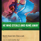(114/204) Lorcana Reign of Jafar Single: He Who Steals and Runs Away  Common
