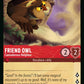 (144/204) Lorcana Reign of Jafar Single: Friend Owl - Cantankerous Neighbor Holo Common