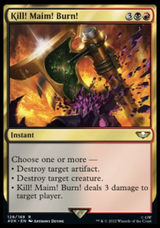(128) Magic The Gathering Universes Beyond: Warhammer 40000 Single: Kill! Maim! Burn! Holo Rare