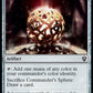 (239) Magic The Gathering Commander: Strixhaven Single: Commander's Sphere Holo Common