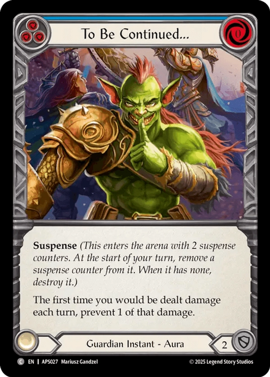 (027) Flesh & Blood TCG Armory Deck: Pleiades Single: To Be Continued... (Regular)  Common