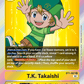 (BT1-087) Digimon TCG Resurgence Booster Single: T.K. Takaishi (BT1-087)  Rare