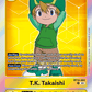 (084) Digimon TCG Blast Ace Single: T.K. Takaishi (BT14-084) (V.1)  Rare