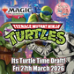 Magic the Gathering: Its Turtle Time Draft! - Fri 27th March 2026