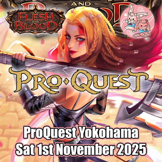 Flesh and Blood: ProQuest Yokohama - Sat 1st November 2025