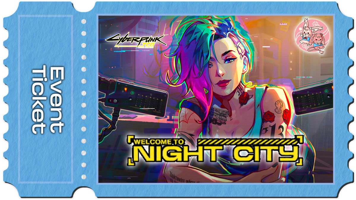 Cyberpunk TCG: Welcome to Night City PreRelease - Fri 30th October