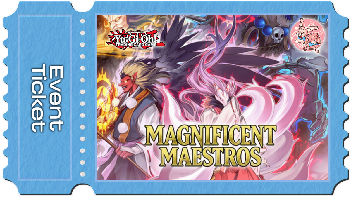 YuGiOh: Magnificent Maestros Celebration Event- Sat 14th November