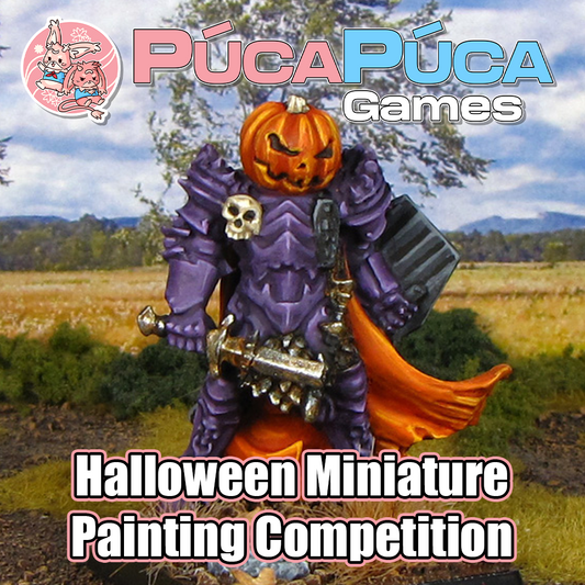 Puca Puca Games Halloween Miniature Painting Competition: Mon 20th - Thu 30th October
