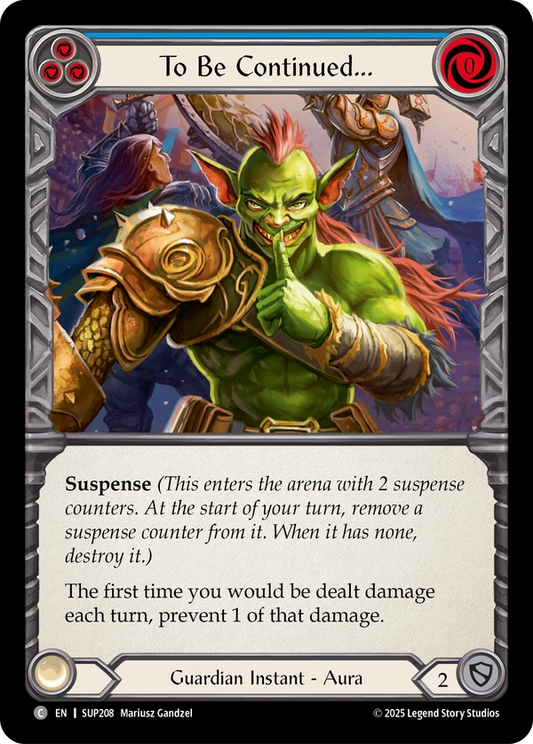 (208) Flesh & Blood TCG Super Slam Single: To Be Continued... (Regular)  Common