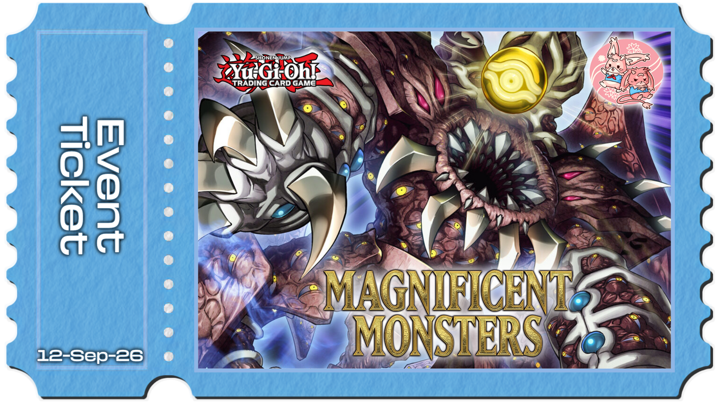 YuGiOh: Magnificent Monsters Celebration Event - Sat 12th Sept 2026