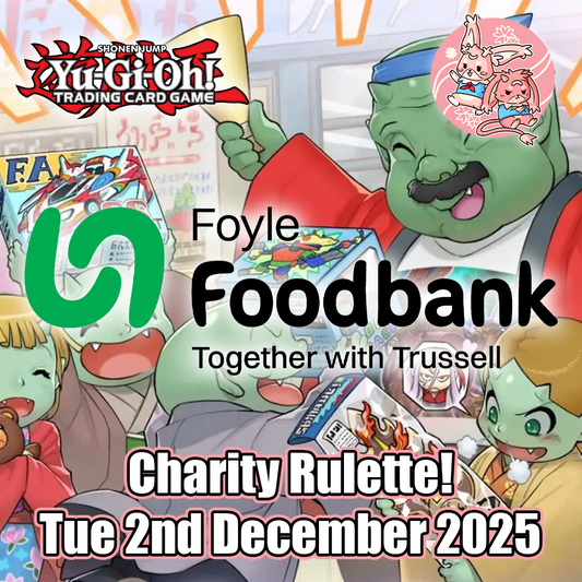YuGiOh! Foyle Foodbank Rulette! - Tue 2nd December 2025
