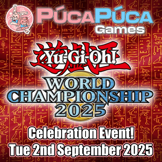YuGiOh: World Championship Celebration Event - Tuesday 2nd September 2025