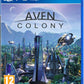 Playstation 4: Aven Colony
