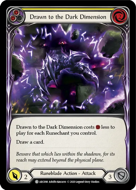 (ARC098) Flesh & Blood TCG Arcane Rising - Unlimited Single: Drawn to the Dark Dimension (Yellow) (Rainbow Foil)  Common