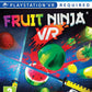 Playstation 4: Fruit Ninja VR