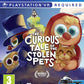 Playstation 4: The Curious Tale Of The Stolen Pets